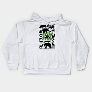 Wild & Free, Be wild, be free, independent, Jungle, Animals, Wild Animals, Nature, earth Kids Hoodie